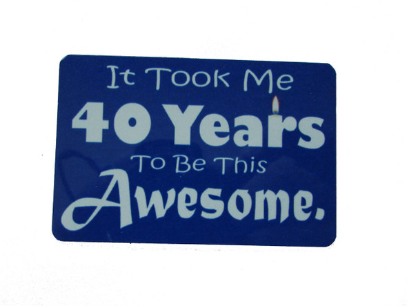 Magnet It Took Me 40 Years | Exotic Desert-themed Fridge Art | Handcrafted Gift - Luxury Handcrafted Art Craftihouse Dubai