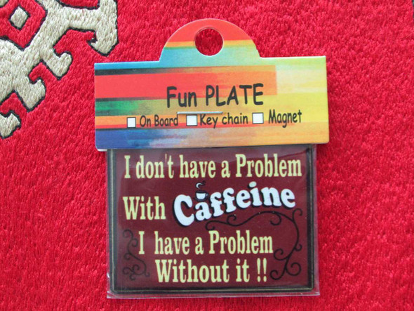 Magnet I Do Not Have Problem | Exotic Desert-themed Fridge Art | Handcrafted Gift - Luxury Handcrafted Art Craftihouse Dubai