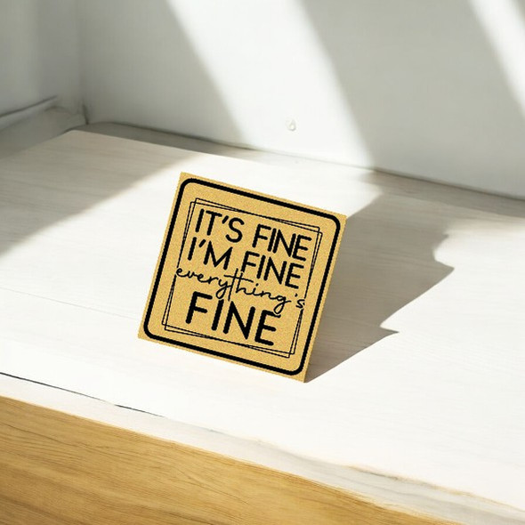 "it's Fine I'm Fine Everything Is Fine" Funny - Aluminum Metal Kitchen Decor - 8x8 Cm Idea | High-en - Luxury Handcrafted Art Craftihouse Dubai