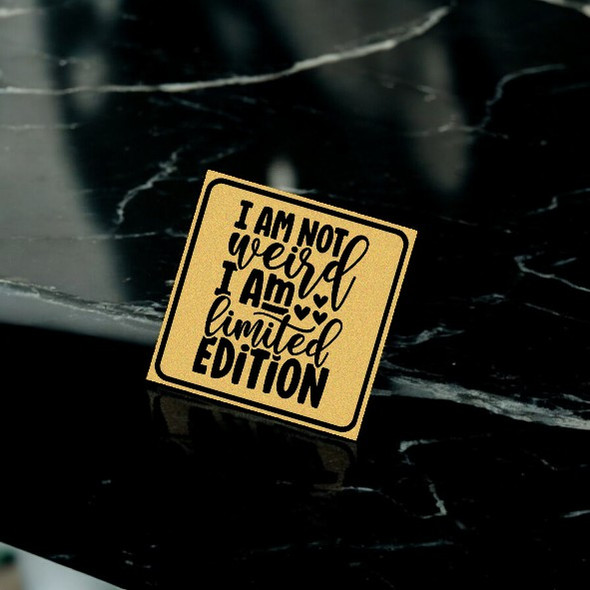 "i Am Not Weird I Am Limited Edition" Funny Aluminum - 8x8 Cm Kitchen Decor & Idea | Premium Handcra - Luxury Handcrafted Art Craftihouse Dubai