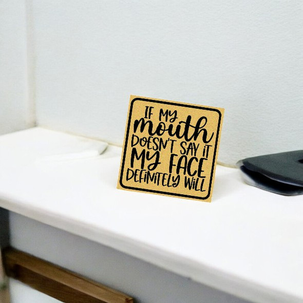 "if My Mouth Doesn’t Say It My Face Will - Funny Aluminum Metal 8x8 Cm Kitchen Decor & Idea" | High- - Luxury Handcrafted Art Craftihouse Dubai