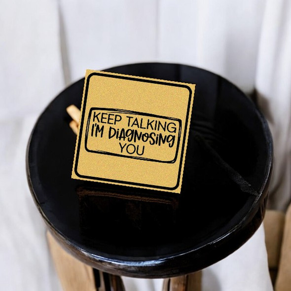 Keep Talking I’m Diagnosing You Funny Aluminum Metal 8x8 Cm Kitchen Decor & Idea | High-end Boutique - Luxury Handcrafted Art Craftihouse Dubai