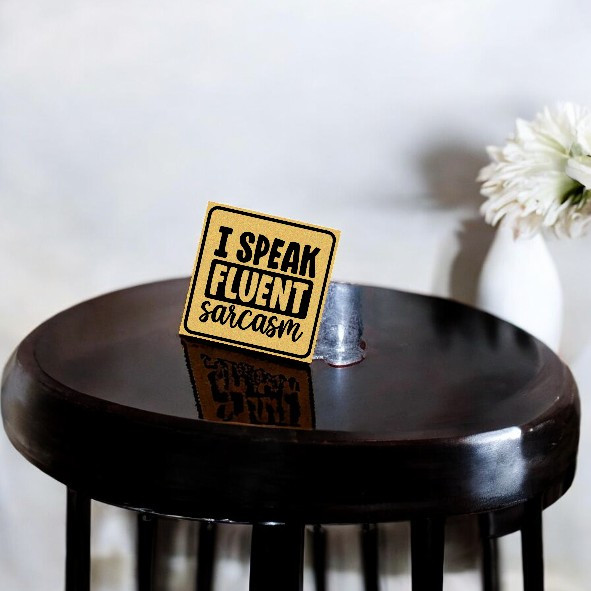 "i Speak Fluent Sarcasm" Funny Aluminum Metal - 8x8 Cm - Kitchen Decor Idea | Luxury Heritage Fridge - Luxury Handcrafted Art Craftihouse Dubai
