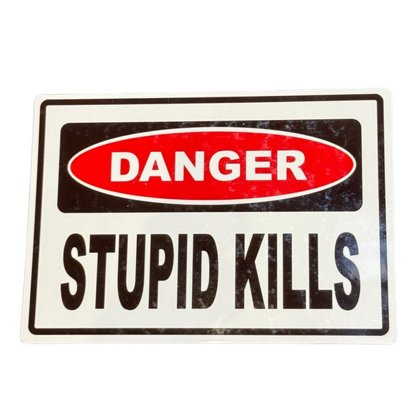 "danger Stupid Kills" Aluminum - 14x10 Cm Humorous Warning Sign Decor Durable Metal Funny Sarcastic  - Luxury Handcrafted Art Craftihouse Dubai
