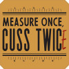 Metal Sign, "Measure Once", 12 x 12 In. (4 pieces)