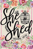Metal "She Shed" Sign, Indoor/Outdoor Use