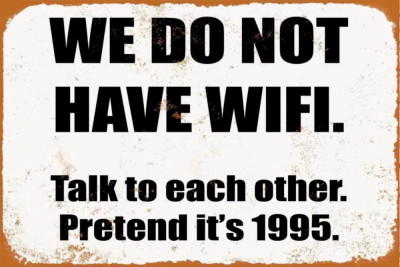 Metal "We Do Not Have Wifi" Sign, Indoor/Outdoor Use