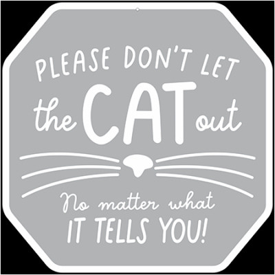Metal Sign, "Don't Let the Cat Out", 12 x 12 In. (4 pieces)