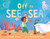 Off to See the Sea (Hardcover - 9781492638292)