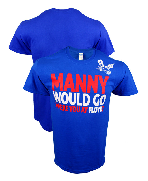 One More Round MANNY WOULD GO Shirt