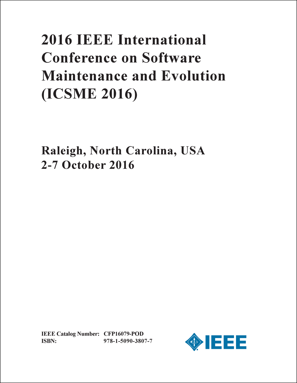 SOFTWARE MAINTENANCE AND EVOLUTION. IEEE INTERNATIONAL CONFERENCE. 2016.  (ICSME 2016) - proceedings.com