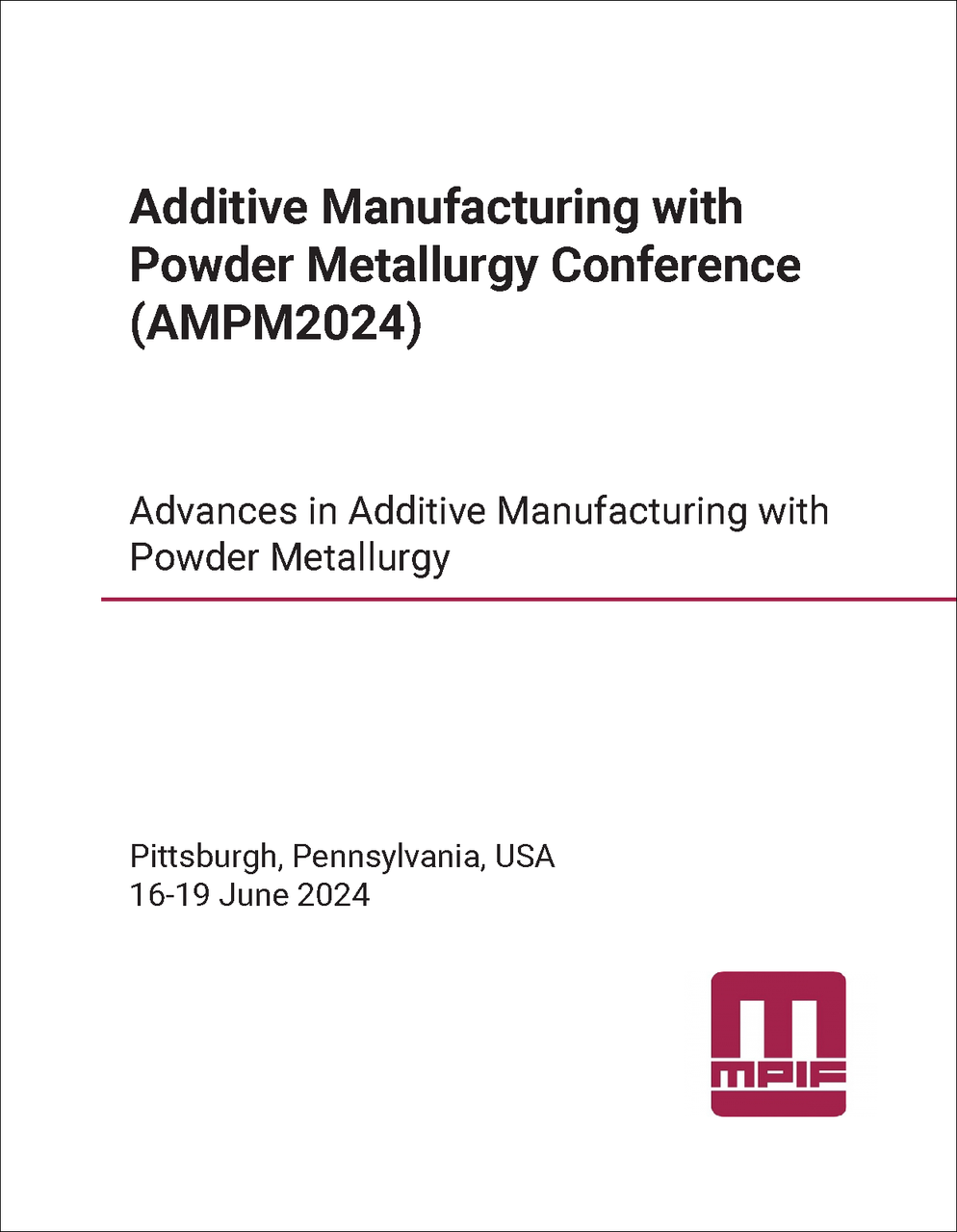 ADDITIVE MANUFACTURING WITH POWDER METALLURGY CONFERENCE. 2024 ...