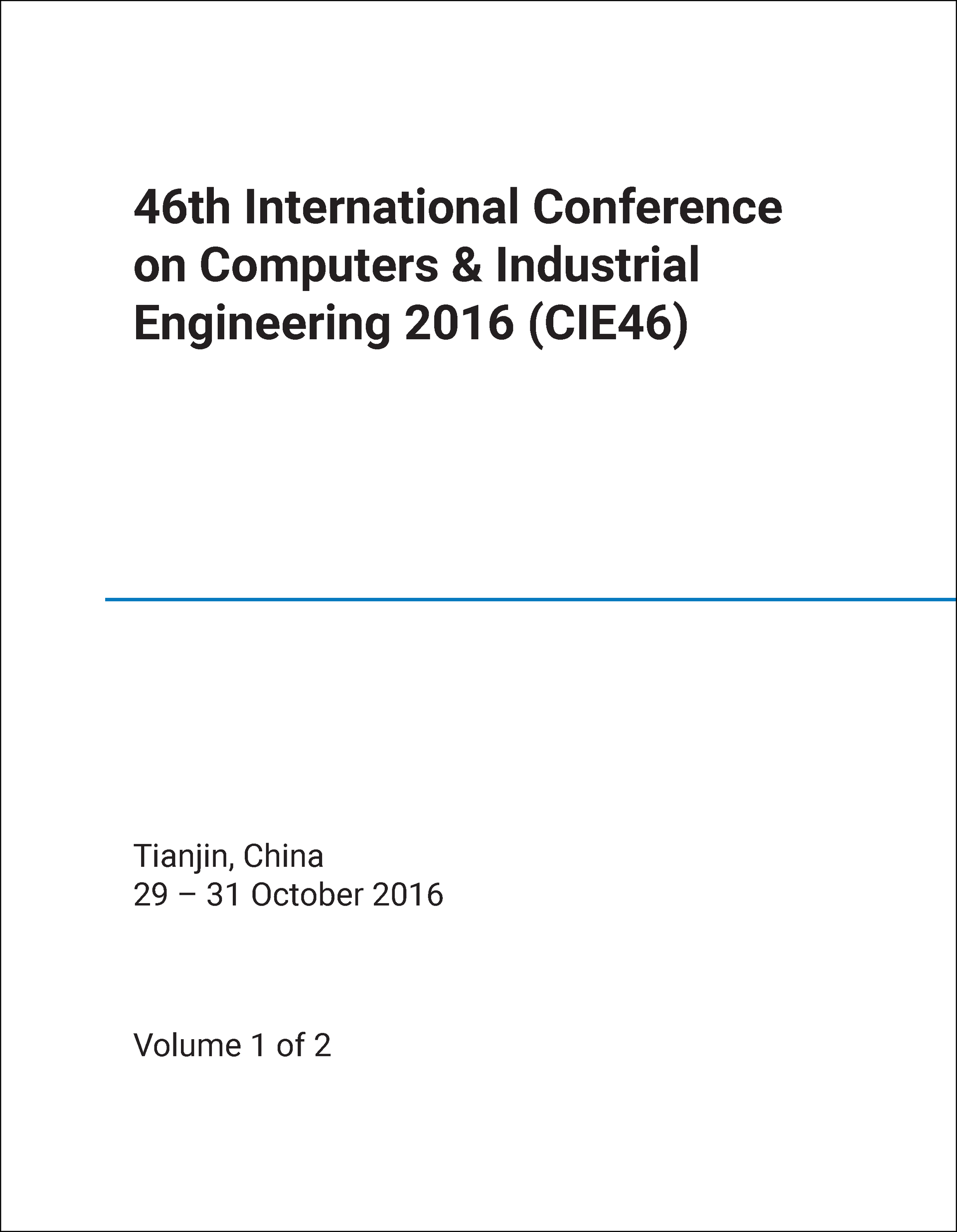 COMPUTERS AND INDUSTRIAL ENGINEERING. INTERNATIONAL CONFERENCE. 46TH