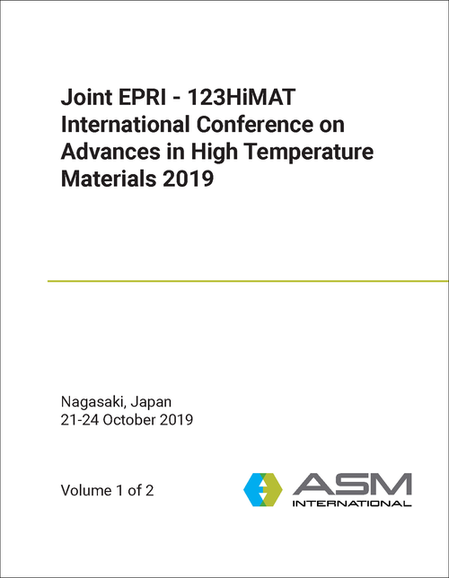 ADVANCES IN HIGH TEMPERATURE MATERIALS. JOINT EPRI - 123HIMAT INTERNATIONAL CONFERENCE. 2019. (2 VOLS)