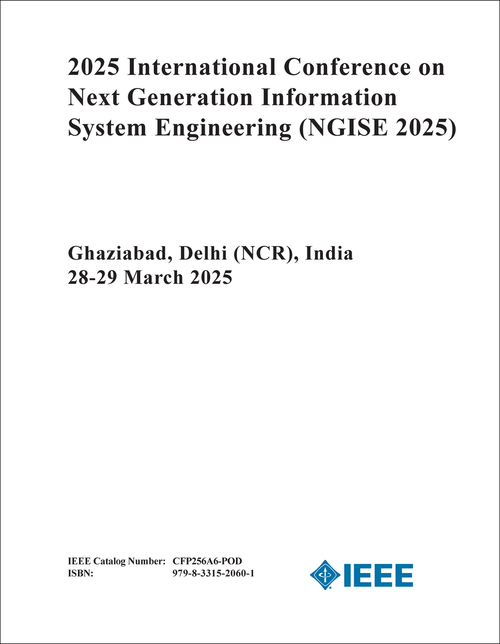 NEXT GENERATION INFORMATION SYSTEM ENGINEERING. INTERNATIONAL CONFERENCE. 2025. (NGISE 2025)