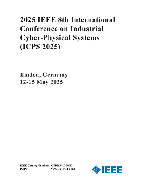 INDUSTRIAL CYBER-PHYSICAL SYSTEMS. IEEE INTERNATIONAL CONFERENCE. 8TH 2025. (ICPS 2025)