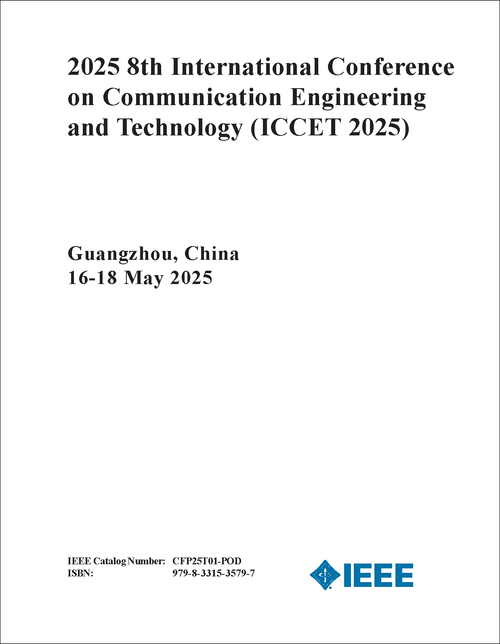 COMMUNICATION ENGINEERING AND TECHNOLOGY. INTERNATIONAL CONFERENCE. 8TH 2025. (ICCET 2025)