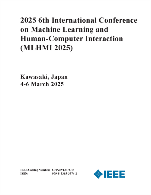 MACHINE LEARNING AND HUMAN-COMPUTER INTERACTION. INTERNATIONAL CONFERENCE. 6TH 2025. (MLHMI 2025)