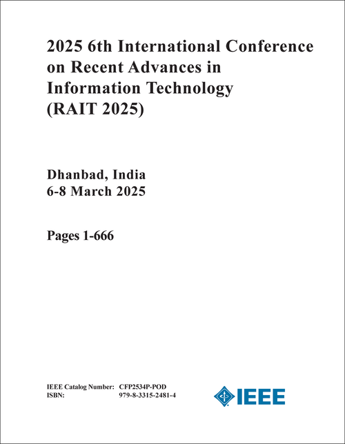 Recent Advances in Information Technology (RAIT), 2025 6th International Conference on (2 VOLS)