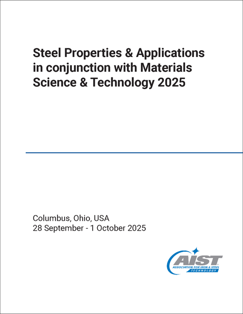 STEEL PROPERTIES AND APPLICATIONS IN CONJUNCTION WITH MATERIALS SCIENCE AND TECHNOLOGY. 2025.