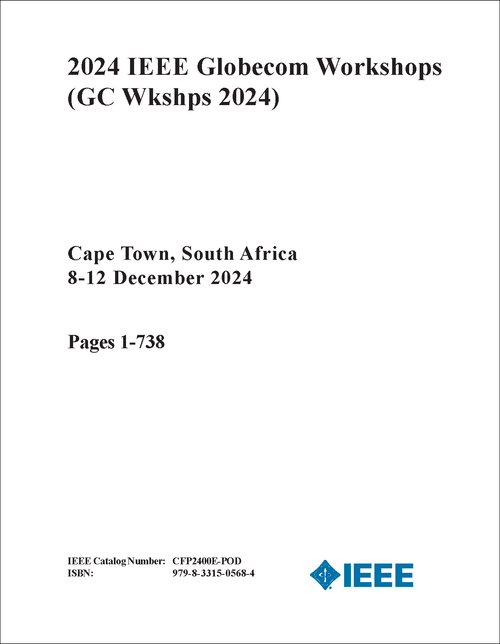Globecom Workshops (GC Wkshps), 2024 IEEE (3 VOLS)