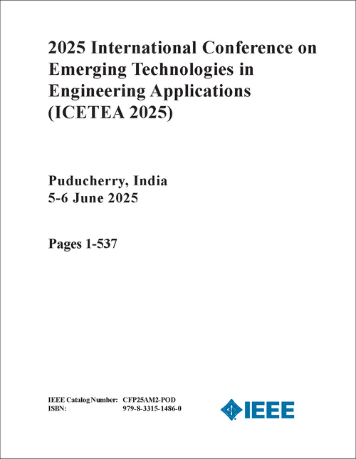 Emerging Technologies in Engineering Applications (ICETEA), 2025 International Conference on (2 VOLS)