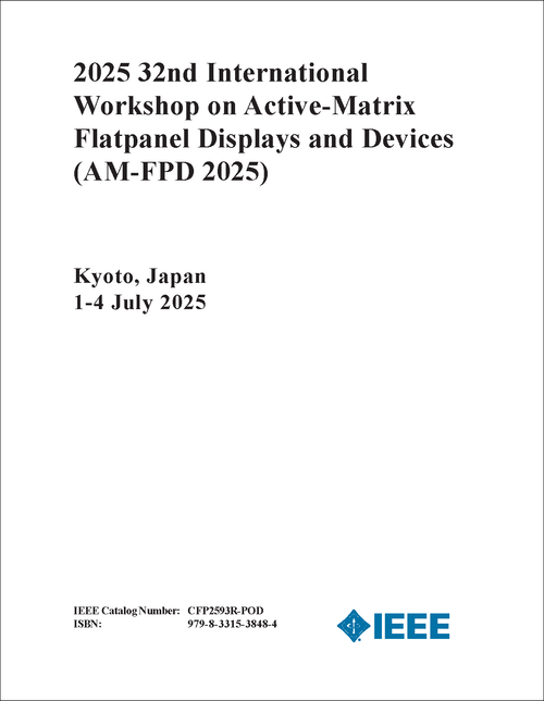 ACTIVE-MATRIX FLATPANEL DISPLAYS AND DEVICES. INTERNATIONAL WORKSHOP. 32ND 2025. (AM-FPD 2025)