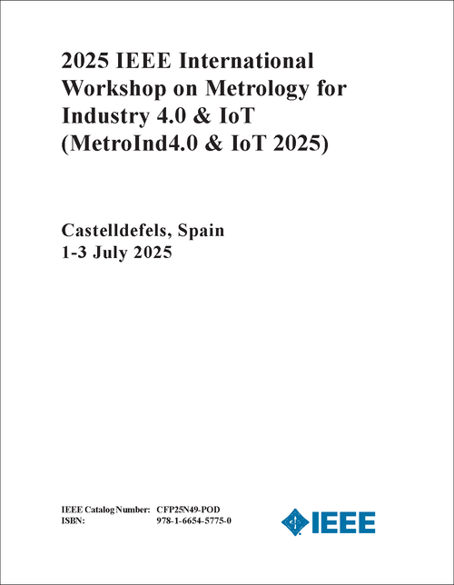 Metrology for Industry 4.0 & IoT (MetroInd4.0 & IoT), 2025 IEEE International Workshop on