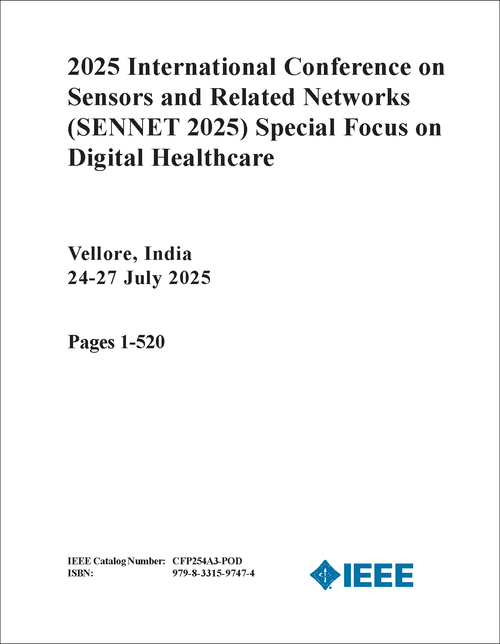Sensors and Related Networks (SENNET) Special Focus on Digital Healthcare, 2025 International Conference on (2 VOLS)