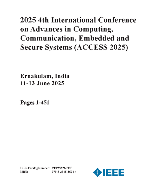 Advances in Computing, Communication, Embedded and Secure Systems (ACCESS), 2025 4th International Conference on (2 VOLS)