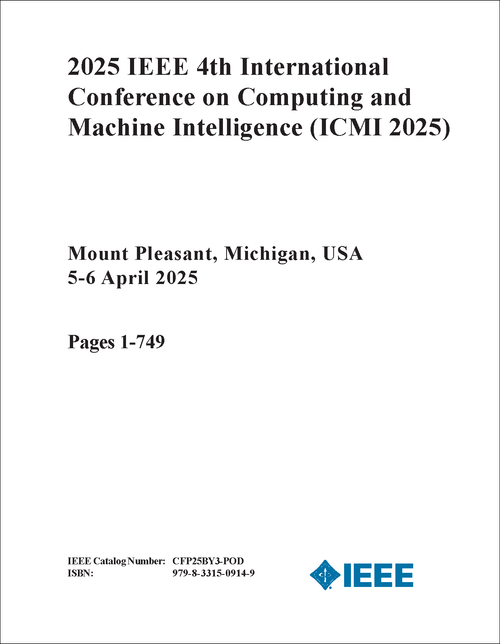 COMPUTING AND MACHINE INTELLIGENCE. IEEE INTERNATIONAL CONFERENCE. 4TH 2025. (ICMI 2025) (2 VOLS)