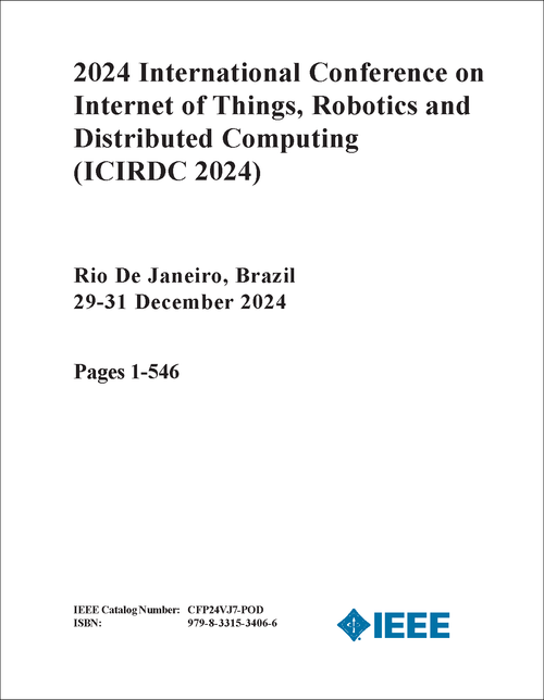 INTERNET OF THINGS, ROBOTICS AND DISTRIBUTED COMPUTING. INTERNATIONAL CONFERENCE. 2024. (ICIRDC 2024) (2 VOLS)