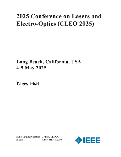 LASERS AND ELECTRO-OPTICS. CONFERENCE. 2025. (CLEO 2025) (4 VOLS)