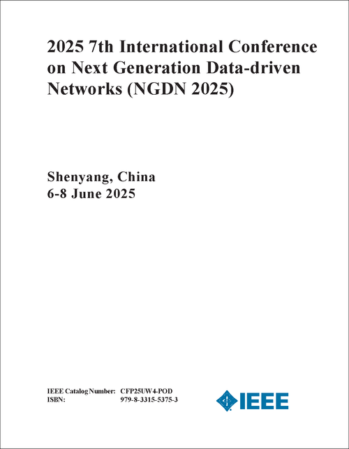 NEXT GENERATION DATA-DRIVEN NETWORKS. INTERNATIONAL CONFERENCE. 7TH 2025. (NGDN 2025)