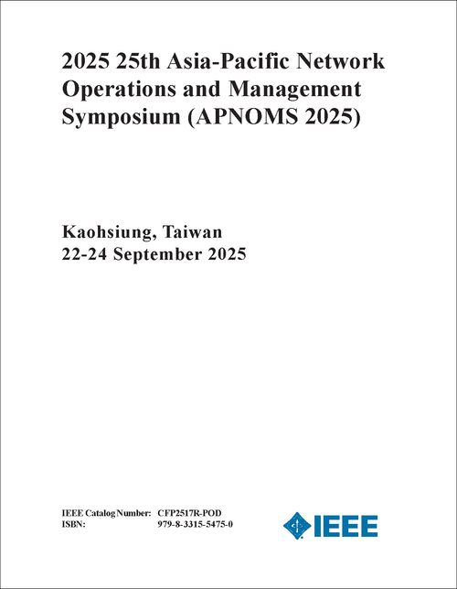 Network Operations and Management Symposium (APNOMS), 2025 25th Asia-Pacific