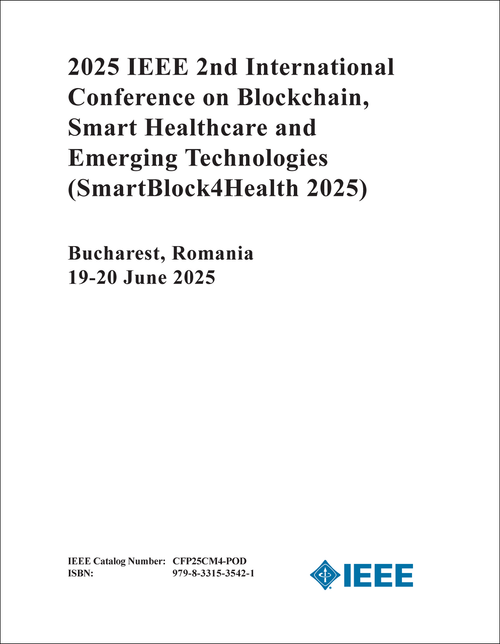 BLOCKCHAIN, SMART HEALTHCARE AND EMERGING TECHNOLOGIES. IEEE INTERNATIONAL CONFERENCE. 2ND 2025. (SmartBlock4Health 2025)