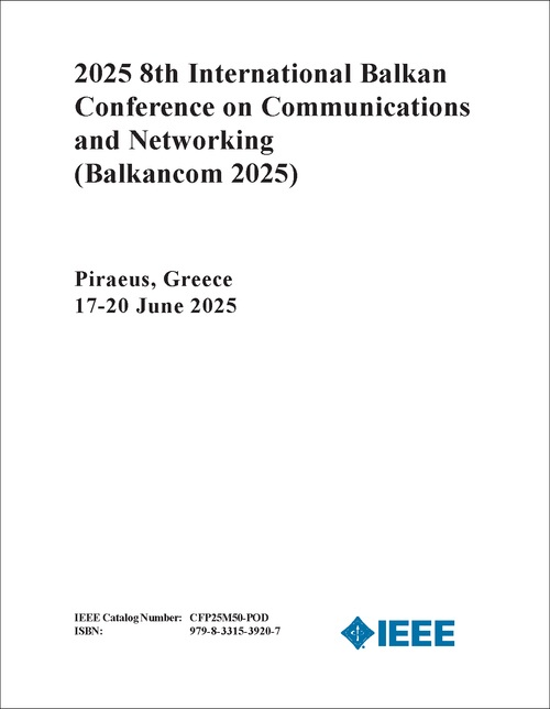 Communications and Networking (Balkancom), 2025 8th International Balkan Conference on