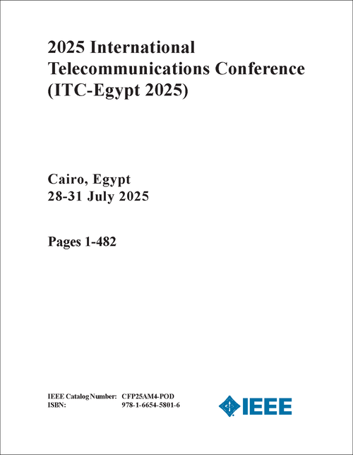 Telecommunications Conference (ITC-Egypt), 2025 International (2 VOLS)
