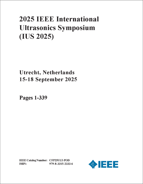 ULTRASONICS SYMPOSIUM. IEEE INTERNATIONAL. 2025. (IUS 2025) (4 VOLS)