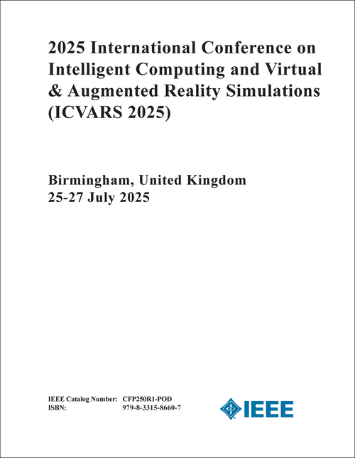 INTELLIGENT COMPUTING AND VIRTUAL AND AUGMENTED REALITY SIMULATIONS. INTERNATIONAL CONFERENCE. 2025. (ICVARS 2025)