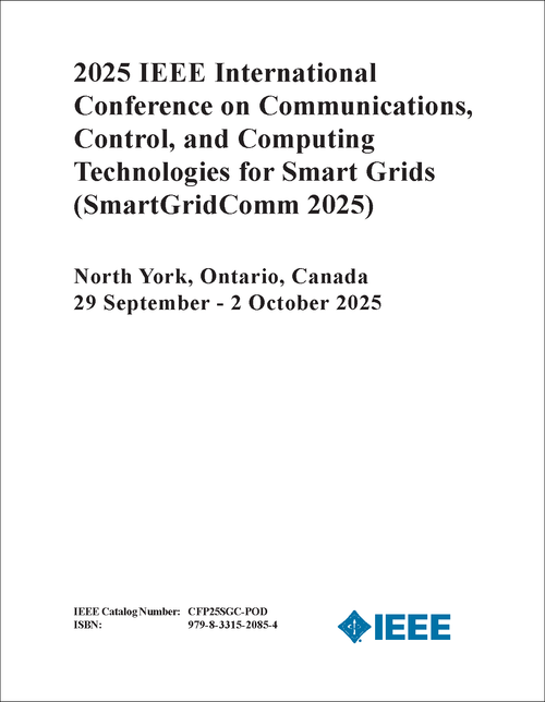 Communications, Control, and Computing Technologies for Smart Grids (SmartGridComm), 2025 IEEE International Conference on