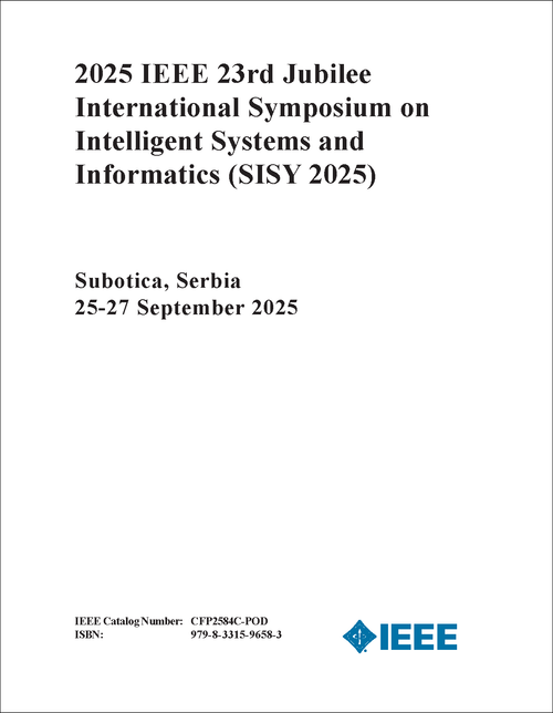 Intelligent Systems and Informatics (SISY), 2025 IEEE 23rd Jubilee International Symposium on
