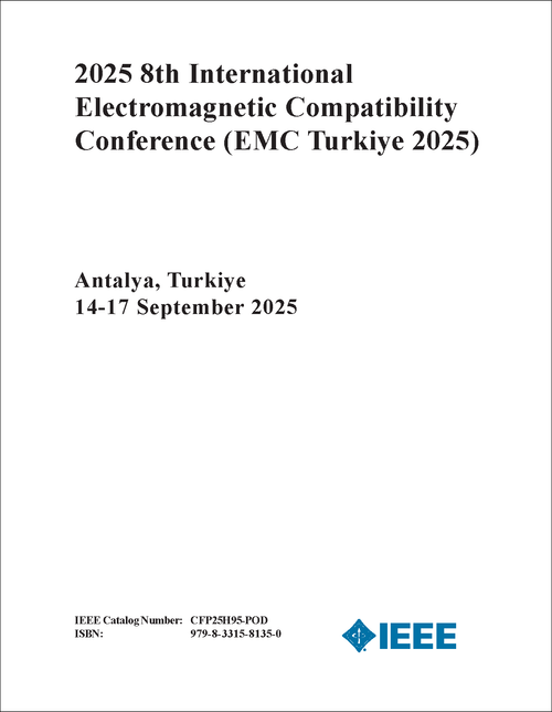 ELECTROMAGNETIC COMPATIBILITY CONFERENCE. INTERNATIONAL. 8TH 2025. (EMC Turkiye 2025)