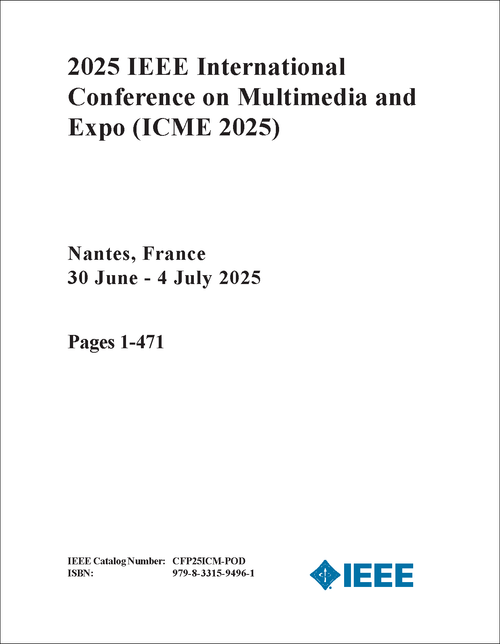 MULTIMEDIA AND EXPO. IEEE INTERNATIONAL CONFERENCE. 2025. (ICME 2025) (8 VOLS)