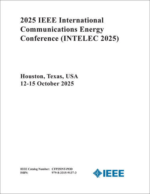 COMMUNICATIONS ENERGY CONFERENCE. IEEE INTERNATIONAL. 2025. (INTELEC 2025)