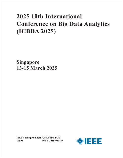 BIG DATA ANALYTICS. INTERNATIONAL CONFERENCE. 10TH 2025. (ICBDA 2025)