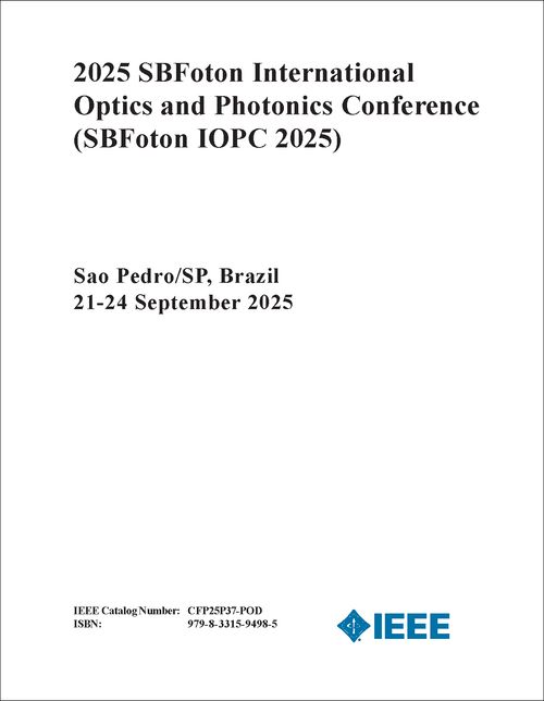Optics and Photonics Conference (SBFoton IOPC), 2025 SBFoton International