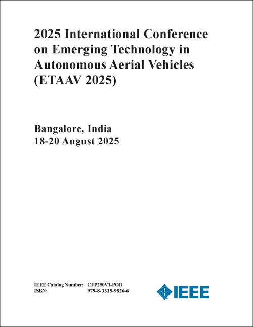 Emerging Technology in Autonomous Aerial Vehicles (ETAAV), 2025 International Conference on