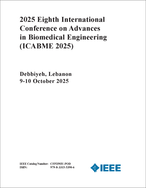 Advances in Biomedical Engineering (ICABME), 2025 Eighth International Conference on