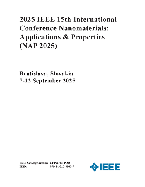 Nanomaterials: Applications & Properties (NAP), 2025 IEEE 15th International Conference